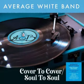 Average White Band: Cover To Cover / Soul To Soul