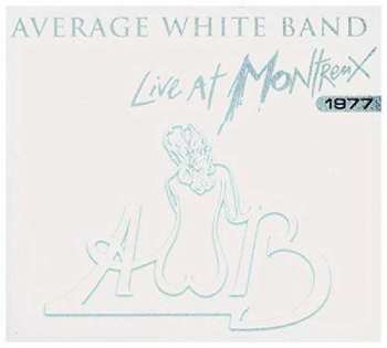 Album Average White Band: Live At Montreux 1977
