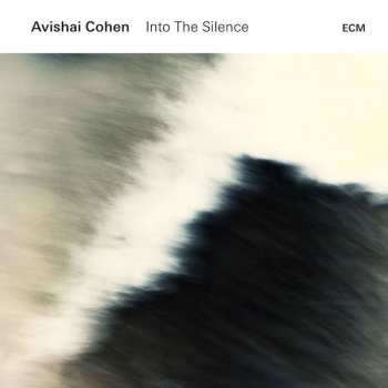 Album Avishai E. Cohen: Into The Silence