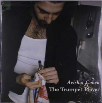 Album Avishai E. Cohen: The Trumpet Player