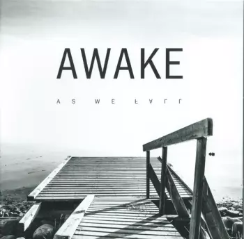 Awake: As We Ⅎɐll