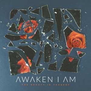 Album Awaken I Am: The Beauty in Tragedy