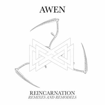 Awen: Reincarnation: Remixes And Remodels