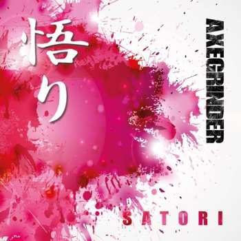 Album Axegrinder: Satori