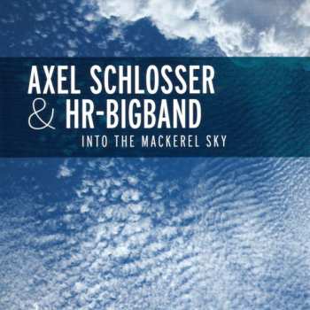 Album Axel Schlosser: Into The Mackerel Sky