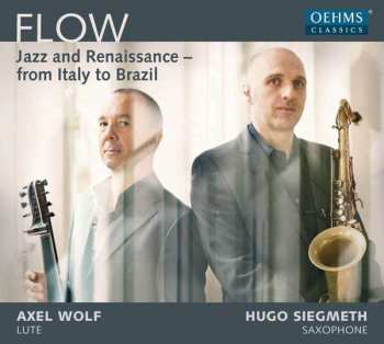 Album Axel Wolf: Flow - Jazz and Renaissance - From Italy To Brazil