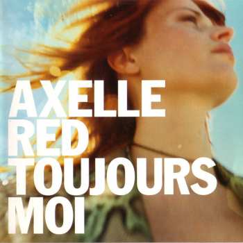 Album Axelle Red: Toujours Moi
