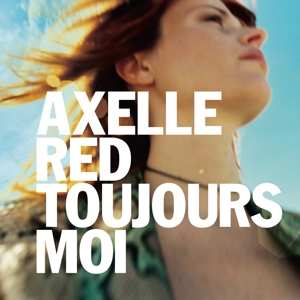 CD Axelle Red: Toujours Moi 525637
