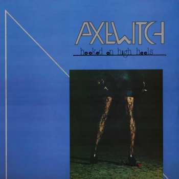 Album Axewitch: Hooked On High Heels