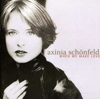CD Axinia Schonfeld: When We Make Love 448323