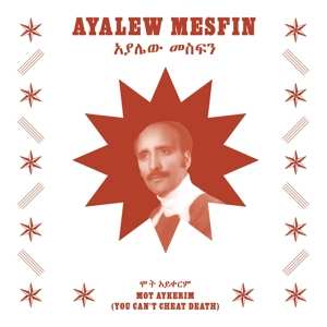 Album Ayalew Mesfin: Mot Aykerim (You Can't Cheat Death)