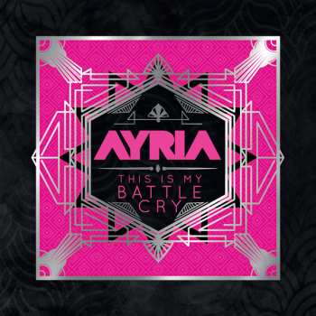 Album Ayria: This Is My Battle Cry