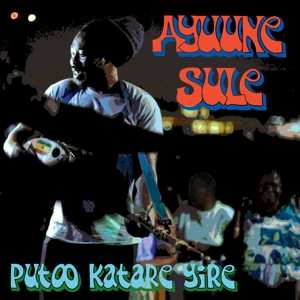 Album Ayuune Sule: Putoo Katare Yire