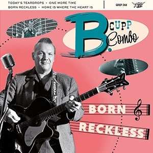 Album B. Cupp Combo: 7-born Reckless