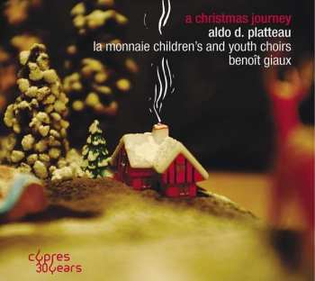 Album B. Giaux/la Monnaie Children's And Youth Choirs: La Monnaie Children's And Youth Choirs - A Christmas Journey