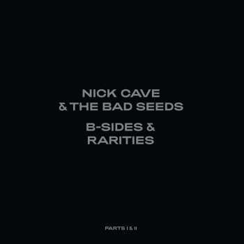 Album Nick Cave & The Bad Seeds: B-Sides & Rarities (Parts I & II)