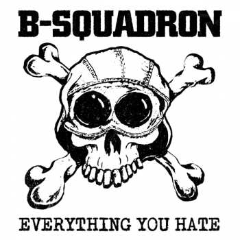 Album B Squadron: Everthing You Hate
