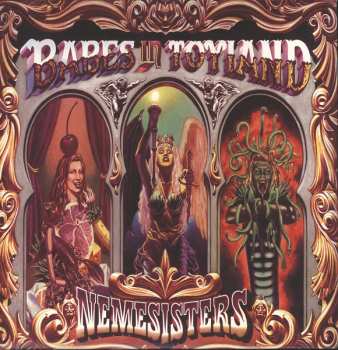 Babes In Toyland: Nemesisters