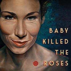 LP Baby Killed The Roses: Baby Killed The Roses 532869