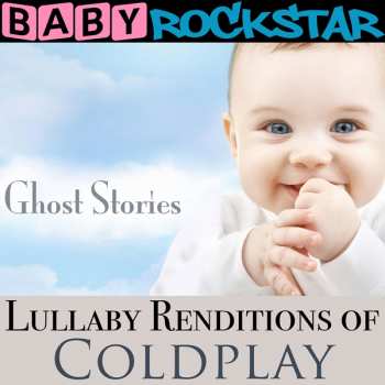 Album Baby Rockstar: Lullaby Renditions Of Coldplay: Ghost Stories
