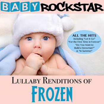 Album Baby Rockstar: Lullaby Renditions Of Disney's Frozen