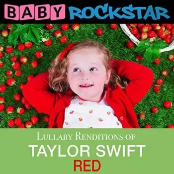 Baby Rockstar: Taylor Swift Red: Lullaby Renditions