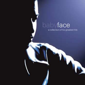 Album Babyface: A Collection Of His Greatest Hits