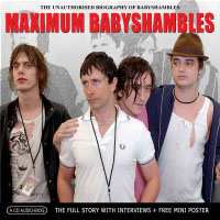 CD Babyshambles: Maximum Babyshambles (The Unauthorised Biography Of Babyshambles) 468884
