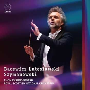 Album Bacewicz / Farrington / Lutoslawski: Bacewicz Lutoslawski & Szymanowski