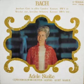 Jauchzet Gott In Allen Landen BWV 51 / Weichet Nur, Betrübte Schatten BWV 202