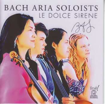 CD Bach Aria Soloists: Le Dolce Sirene 541249