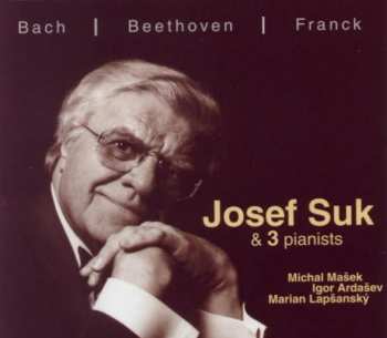 Album Josef Suk: Bach, Beethoven, Franck: Josef Suk a