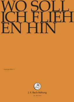 DVD Johann Sebastian Bach: Wo Soll Ich Fliehen Hin BWV 5 457367
