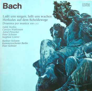 Album Johann Sebastian Bach: Laßt Uns Sorgen, Laßt Uns Wachen, Herkules Auf Dem Scheidewege - Dramma Per Musica BWV 213