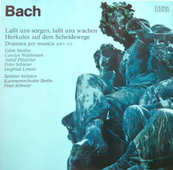 Johann Sebastian Bach: Laßt Uns Sorgen, Laßt Uns Wachen, Herkules Auf Dem Scheidewege - Dramma Per Musica BWV 213