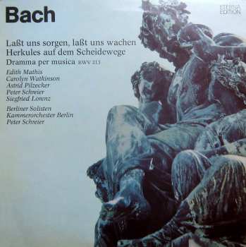 LP Johann Sebastian Bach: Laßt Uns Sorgen, Laßt Uns Wachen, Herkules Auf Dem Scheidewege - Dramma Per Musica BWV 213 430184
