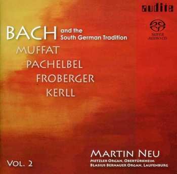 Album Johann Sebastian Bach: Bach And The South German Tradition. Vol. 2