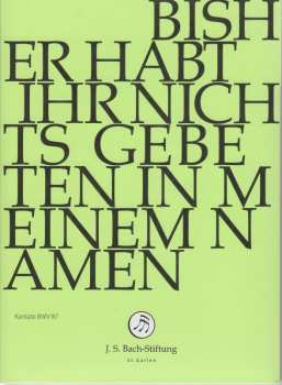 DVD Johann Sebastian Bach: Bisher Habt Ihr Nichts Gebeten In Meinem Namen BWV 87  463544