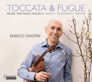 Johann Sebastian Bach: Toccata & Fugue (Music For Solo Violin)