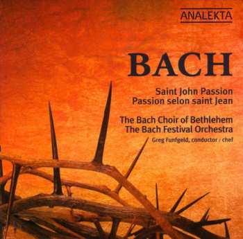 Album Johann Sebastian Bach: Saint John Passion = Passion Selon Saint Jean