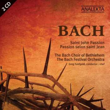 2CD Johann Sebastian Bach: Saint John Passion = Passion Selon Saint Jean 401992