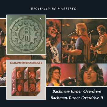 Album Bachman-Turner Overdrive: Bachman -Turner Overdrive / Bachman -Turner Overdrive II