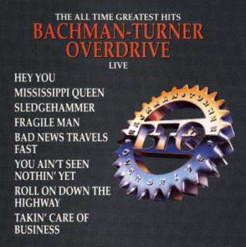 CD Bachman-Turner Overdrive: The All Time Greatest Hits Live 447559