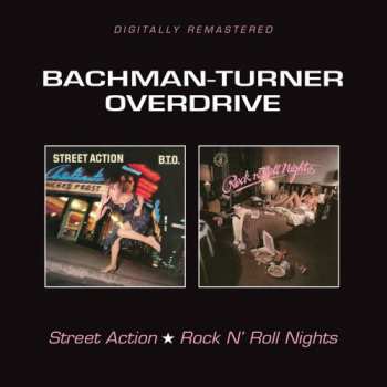 Album Bachman-Turner Overdrive: Street Action / Rock N' Roll Nights