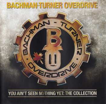 Album Bachman-Turner Overdrive: You Ain't Seen Nothing Yet: The Collection