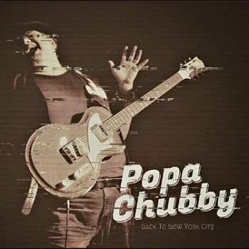 CD Popa Chubby: Back To New York City 428769