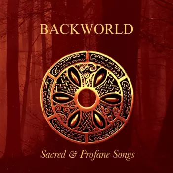 Backworld: Sacred & Profane Songs