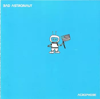 Bad Astronaut: Acrophobe