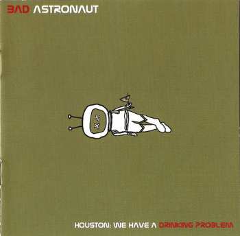 Album Bad Astronaut: Houston: We Have A Drinking Problem