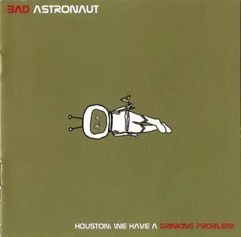 Bad Astronaut: Houston: We Have A Drinking Problem